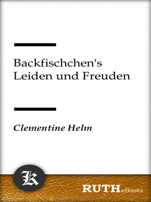 cover image of Backfischchen's Leiden und Freuden